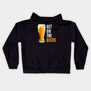 Get On The Beers Kids Hoodie